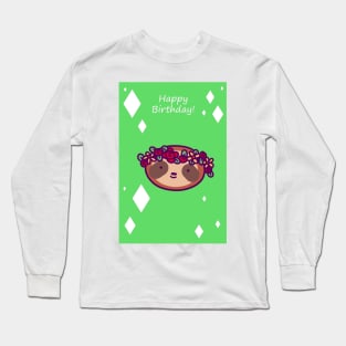 Happy Birthday - Flower Crown Sloth Face Long Sleeve T-Shirt